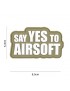 Patch - Say Yes To Airsoft - Coyote